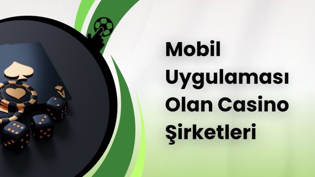 Mobil Uygulaması Olan Casino Şirketleri